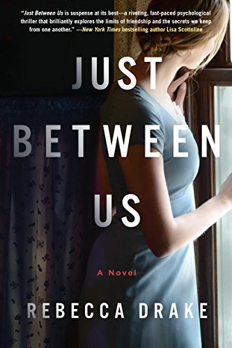 Just Between Us: A Novel