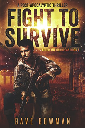 Fight to Survive: A Post-Apocalyptic Thriller