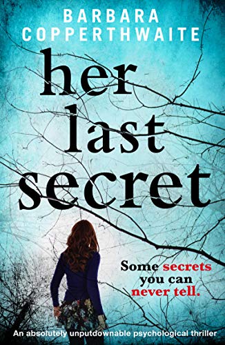 Her Last Secret: An Absolutely Unputdownable Psychological Thriller