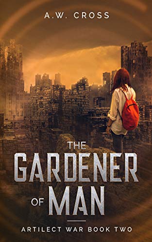 The Gardener of Man: Artilect War Book Two