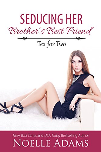 Seducing Her Brother's Best Friend