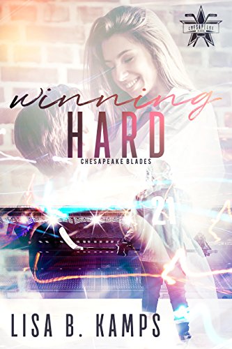 Loving Hard: The Chesapeake Blades #2
