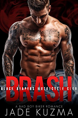 Brash: A Bad Boy Biker Romance