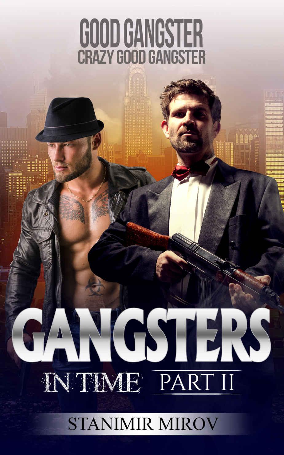 Gangsters In Time_Good Gangster, Crazy Good Gangster