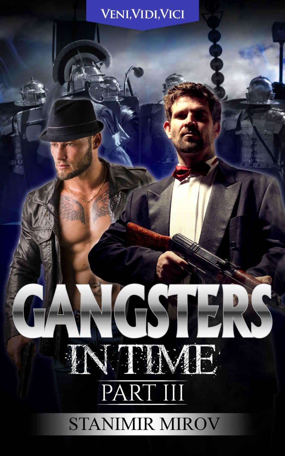 Gangsters In Time [Part III] Veni, Vidi, Vici