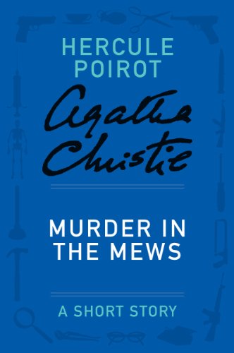 Murder in the Mews: A Hercule Poirot Short Story